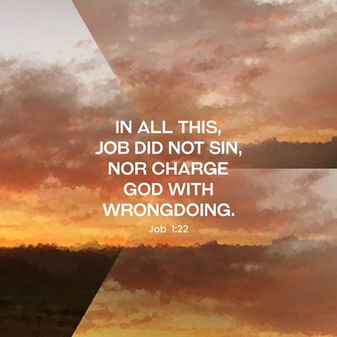 In all this, Job did not sin, nor charge God with wrongdoing. - Job 1:22 Job Verses, Job Scripture, Verses Bible, Job 1, Verses Wallpaper, Scripture Pictures, Bible Verse Wallpaper, Scripture Quotes, Word Of God