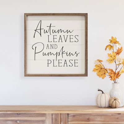 Accent your home with real wood wall décor. Unique walnut framed pieces add depth and interest to any room. | Trinx Autumn Leaves And Pumpkins Please White black/Brown/gray 8.0 x 8.0 x 1.0 in, Wood | Home Decor | C009715817_410438633 | Wayfair Canada Fall Decor Wood Signs, Cute Fall Signs Diy, Thankful Signs Wood, Cute Fall Signs, Fall Sign Ideas, Fall Signage, Homestead Sign, Catchy Sayings, Autumn Signs