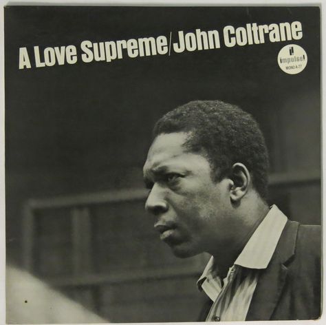 John Coltrane - Mono "A Love Supreme" 1st Pressing Impulse LP | Recordmecca A Love Supreme, Gil Scott Heron, John Coltrane, Record Jacket, Classic Jazz, Kind Of Blue, Great Albums, Jazz Musicians, Jazz Blues