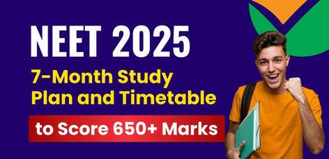 NEET 2025 : 7-Month Study Plan and Timetable to Score 650+ Marks Neet 2025, Teaching Aptitude, Neet Exam, Media Communication, School Kit, Previous Year Question Paper, Business Studies, Exam Papers, Study Plan