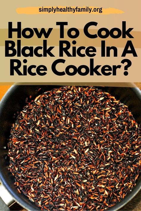 This is how to cook black rice in a rice cooker. Black rice has many health benefits and is a great side dish along with salad or even in rice pudding. If you are unfamiliar with black rice and want to learn more about how to make it, this article by Simply Healthy Family will help you. Take a look here. #blackrice #cookingblackrice #howtocookblackrice #blackricetips #blackricetricks #makingblackriceathome How To Cook Black Rice, Gluten Free Rice Cooker Recipes, Black Rice Recipe Dinners, Okinawa Recipes, Black Rice Benefits, Cooking Black Rice, Black Rice Recipe, Rice In A Rice Cooker, Black Rice Pudding