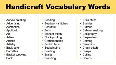 Handicraft vocabulary words refer to the specific language used in the world of handmade goods and crafts. These are the terms, jargon, and technical words used by artisans, crafters, and designers to describe the materials, techniques, and processes involved in making handmade items. This vocabulary covers a wide range of creative activities, such as sewing, … List of Handicraft Vocabulary Words Read More » Technical Vocabulary Words, Couching Stitch, Right Angle Weave, Interesting English Words, How To Make Rope, New Friendship, Improve Mental Health, Back Stitch, Social Interaction