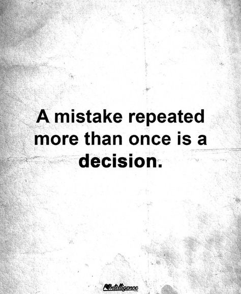 Repeating Mistakes Quotes, A Mistake Repeated More Than Once, Mistake Quotes, Shoe Factory, Healthy Life Hacks, Never Married, We All Make Mistakes, Medical Insurance, Make Mistakes