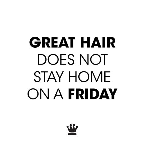 Good hair does not stay home on a Friday;) #DSLABS #HairByContinuum #qotd New Hair Quotes, Hair Salon Quotes, Icy Hair, Weekend Hair, Salon Quotes, Friday Quotes Funny, Hair Quotes, Its Friday Quotes, Morning Humor