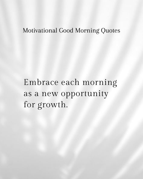 New Day, New Growth Greet each morning as a fresh start, a blank slate to pursue growth, learning, and new opportunities. Let the promise of a new day fuel your motivation to achieve your dreams and overcome any obstacles that come your way. New Day Quotes, Motivational Good Morning Quotes, Fresh Start, New Growth, New Opportunities, A New Day, Morning Quotes, Good Morning Quotes, New Day