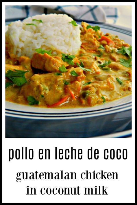 Guatemalan Chicken Recipes, Easy Guatemalan Recipes, Guatemalan Food Recipes, Colombian Meals, Chicken In Coconut Milk, Guatamalan Recipes, Central American Food, Guatemalan Food, Coconut Milk Chicken