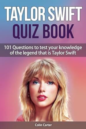 101 Questions To Test Your Knowledge Of The Legend That Is Taylor Swift Paperback Books As Taylor Swift Songs, Taylor Swift Song Recommendations, Taylor Swift Quiz, Books Based On Taylor Swift Songs, Explaining Taylor Swift Songs, Whispers Taylor Swift, Taylor Swift Outfits, Taylor Swift (lyrics), Taylor Swift Quotes