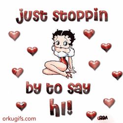 Just stoppin by to say hi! Just Checking In To Say Hi, Hello Greeting, Betty Boop Quotes, Betty Boop Classic, Thinking Of You Quotes, Thinking About You, Betty Boop Art, Facebook Graphics, Betty Boop Pictures