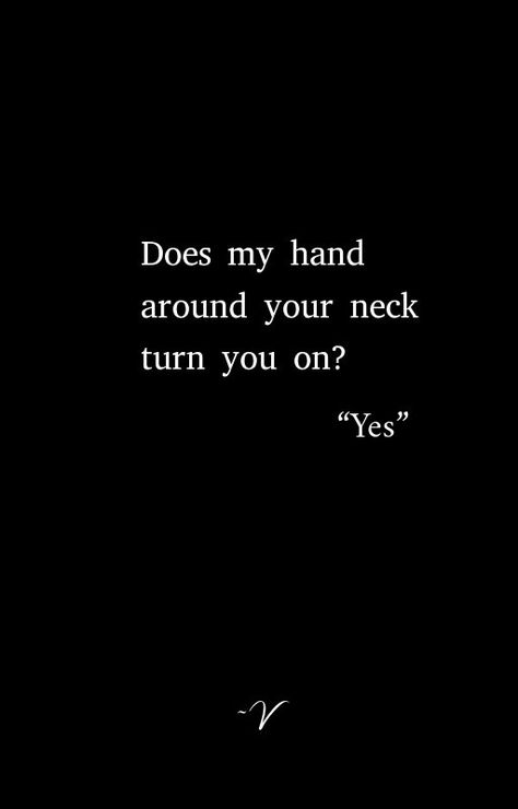 Oooo🤭 #dirty #dirtyquote #neck #choking When He Chokes You Quotes, Heart Hickey Aesthetique, When He Grabs Your Neck, Choked Quotes, Neck Full Of Hickeys, Hicks On Neck, Unhinged Quotes, Dirty Poetry, Rich Boyfriend