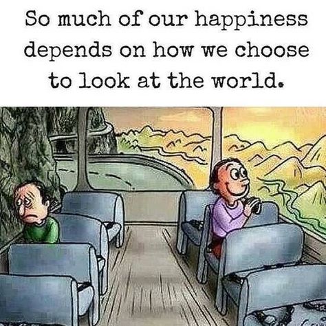 So much of our happiness depends on how we choose to look at the world. Meaningful Pictures, Funny Inspirational Quotes, Reality Quotes, Satire, Be Yourself Quotes, Great Quotes, Wisdom Quotes, Positive Thinking, True Quotes