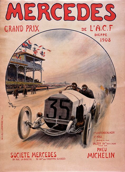 Still without a star: racing poster of Henri Rudaux for the 3rd French Grand Prix (Automobiles Club de France) in 1908. The winner was Christian Lautenschlager driving a Mercedes 140 hp. Mercedes Benz Sports Car, Auto Racing Posters, Old Posters, Vintage Racing Poster, Grand Prix Posters, French Grand Prix, Grand Prix Racing, Racing Art, Racing Posters