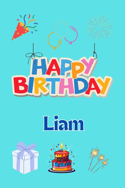 Happy Birthday Liam, Special Gifts available, stickers, greeting cards, and more... Happy Birthday Liam, Happy Birthday Wishes Photos, Birthday Cakes For Men, Card Happy Birthday, Happy 1st Birthdays, Cakes For Men, Ipad Skin, Greeting Card Design, Happy Birthday Wishes