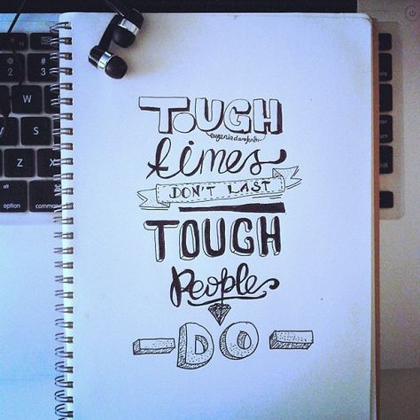 "Tough times don't last; Tough people do." daily #typography #lettering #word #quote by eugeniaclara, via Flickr Do Tattoo, Tough Times Dont Last, Increase Knowledge, Typography Lettering, Typography Quotes, Tough Times, Amazing Quotes, Quote Prints, Great Quotes