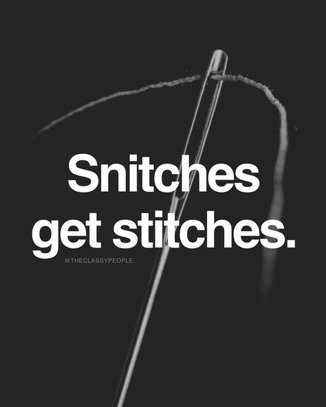 35 Likes, 1 Comments - Michael Dennis Obonyo (@mikeobonyo) on Instagram: “#theclassypeople #snitches #get #stitches #quote #boss #leader #men #ladies #motivation…” Snitch Quotes, Scarface Quotes, Godfather Quotes, Money Logo, Gangster Quotes, Snitches Get Stitches, Classy People, Stitch Quote, Boss Lady Quotes