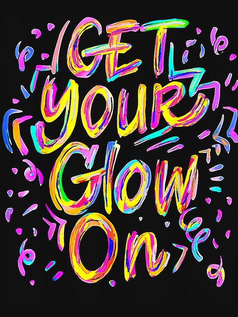 Glow Day Shirt Ideas, Neon Shirts Ideas, Glow Pep Rally Signs, Glow Party Sign Ideas, Glow Theme Classroom Door, Glow Party Tshirt Ideas, Glow Shirt Ideas Diy, 80s Neon Party Decoration, Let’s Glow Crazy