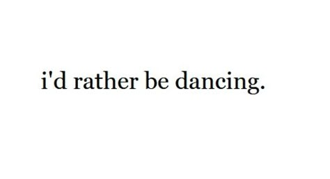 A freaking men. Dance With Me Aesthetic, Quote About Dancing, Quote About Dance, Ballet Inspiration Quotes, Dance Related Tattoos, Dance Quotes Aesthetic, Dance Quote Tattoos, Dance Definition, Dance Tattoos