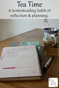 If you're trying to find some gratitude while also recording important homestead happenings and getting more organized, try creating a tea time habit for homesteading reflection and planning. Homestead Journal, Homestead Management, Happy Homemaking, Homestead Life, Homesteading Ideas, Homestead Ideas, Homesteading Diy, Seasonal Living, Homesteading Skills