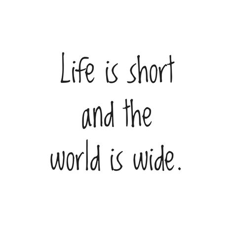 World Beauty Quotes, The World Is Wide Quotes, Exploring The World Quotes, Seeing The World Quotes, Our World Quotes, Life Is Short The World Is Wide Tattoo, Suitcase Quotes, Explore The World Quotes, Big World Quotes