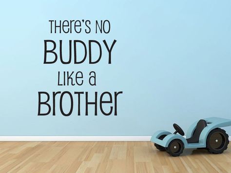 For the kids' room Brothers Room Decor, No Buddy Like A Brother, Brothers Room, Me 262, Vinyl House, Kid Bedroom, Personal Growth Motivation, Love My Kids, A Brother