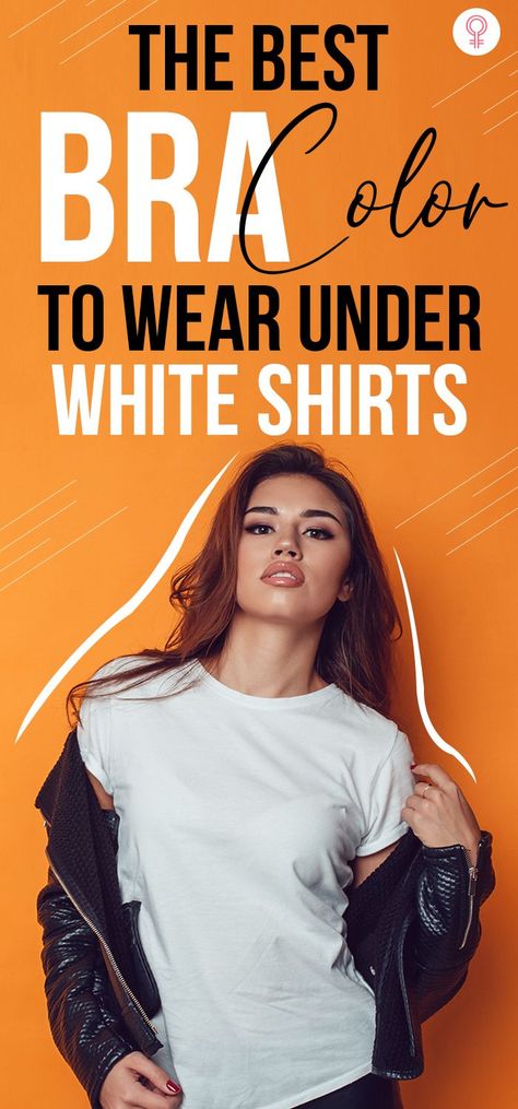 The Best Bra Color to Wear Under White Shirts: If you are anything like me, I know you would say neutral or white. But you would be surprised to know that playing it safe by choosing such colors might not always work in your favor. Surprised to read that? Read on to know more. #fashion #fashiontips #bra #whitetshirt #style #stylishtips Bra To Wear With Tank Tops, How To Wear A Shirt Without A Bra Ideas, Bras To Wear Under Tank Tops, Bras To Wear Under White Shirts, White Bra Outfit, White Shirt Black Bra Outfits, Black Bra Under White Shirt, What To Wear Under White Shirt, Red Bra Under White Shirt