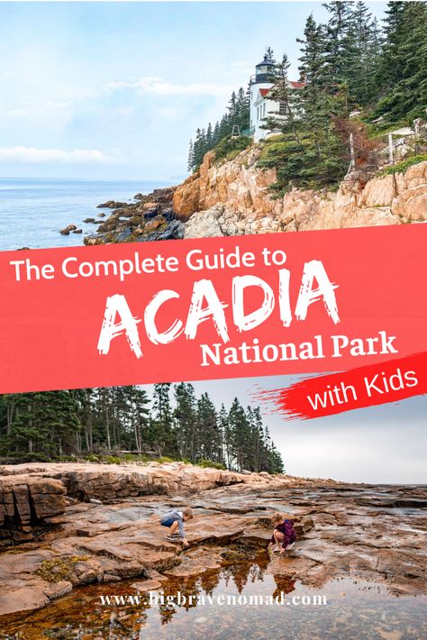 Two Images of Acadia national Park with text overlay "A Complete Guide to Acadia National Park with Kids" Arcadia National Park, Maine Road Trip, New England Road Trip, East Coast Travel, Maine Vacation, National Park Vacation, National Park Road Trip, Family Camping Trip, Road Trip With Kids