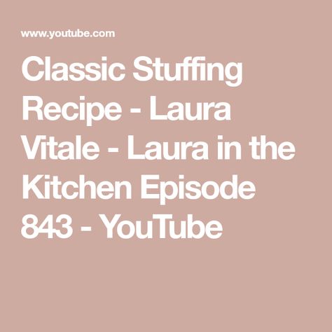 Classic Stuffing Recipe - Laura Vitale - Laura in the Kitchen Episode 843 - YouTube Laura Vitale Recipes, The Best Stuffing, Classic Stuffing Recipe, Classic Stuffing, Laura In The Kitchen, Cooking Channel Recipes, Laura Vitale, Best Stuffing, Thanksgiving Dishes