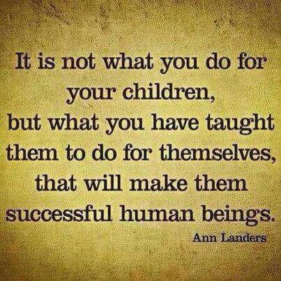 Let them try, fail, try again  learn. Stop babying them. Stop doing everything for them. Let them think  figure things out on their own. Help make them an active participant in their own life! Citation Parents, Positive Things, Visual Statements, Parenting Quotes, E Card, Quotable Quotes, Parenting Tips, Good Advice, The Words