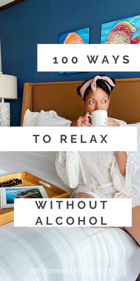 How to Relax Without Alcohol (100 Ways) | The Domestic Life Stylist™ How To Relax, Ways To Relax At Home, Kids Work, Rem Sleep, Lifestyle Change, Relaxing Activities, Evening Routine, When You Sleep, Ways To Relax