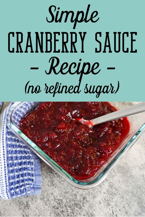 Simple Cranberry Sauce (no refined sugar) Simple Cranberry Sauce, Dried Cranberries Recipes, Fresh Cranberry Sauce, Easy Cranberry Sauce, Homemade Cranberry Sauce, Sugared Cranberries, Cranberry Sauce Recipe, Thanksgiving Cooking, Cranberry Sauce Homemade