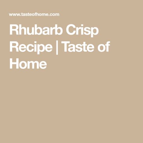 Rhubarb Crisp Recipe | Taste of Home Blueberry Rhubarb Crisp, Peach Rhubarb, Rhubarb Crisp Recipe, Rhubarb Recipes Crisp, Blueberry Rhubarb, Strawberry Crisp, Strawberry Rhubarb Crisp, Rhubarb Crisp, Berry Muffins