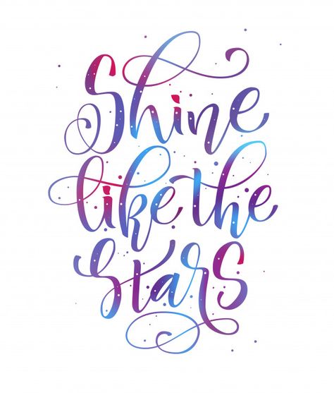 Shine like the stars space colored hand ... | Premium Vector #Freepik #vector #vintage #star #hand #typography Hand Typography, Shine Like The Stars, Brush Lettering Quotes, Space Quotes, Inspirational Quotes Background, Handlettering Quotes, Stars Space, Star Quotes, Ipad Lettering