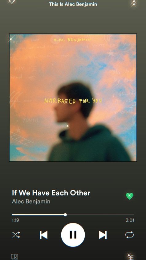 If we have each other ~ Alec Benjamin