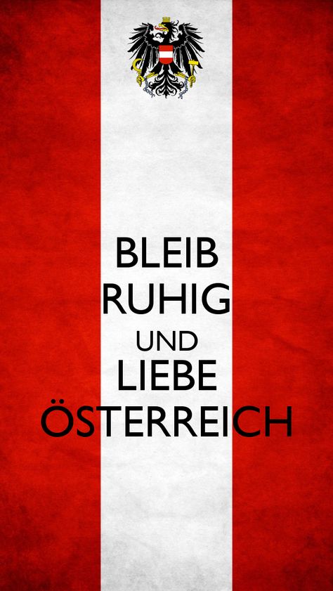 Bleib ruhig und liebe Oesterreich. #austria #deutsch #wien #vienna #wallpaper #keepcalm Austria Wallpaper Iphone, Werfen Austria, Heiligenblut Austria, Wiener Neustadt Austria, Austrian Flag, Salzburg Austria, Iphone Wallpaper Vintage, Salzburg, Vienna