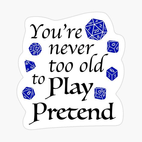 "D&D Player Never Too Old to Play Pretend" Pin for Sale by sunburstrpg | Redbubble Dnd Cricut, Dnd Sayings, Dragons Illustration, Mystery Aesthetic, Dnd Design, Dnd Aesthetic, Cricut Decor, Dnd Board, D D Funny