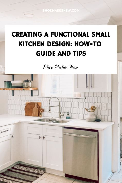 Creating a functional small kitchen design: how-to guide and tips. Cozy kitchen with white cabinets and tile backsplash. Functional Small Kitchen, Neutral Kitchen Designs, Modern Boho Farmhouse, Small Kitchen Design, Budget Kitchen Remodel, Neutral Kitchen, Efficient Storage, U Shaped Kitchen, Kitchen Cabinets Makeover