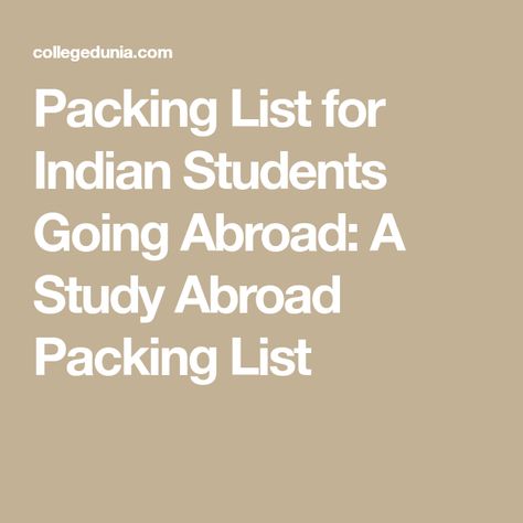 Packing List for Indian Students Going Abroad: A Study Abroad Packing List International Student Packing List, Study Abroad Packing List, Study Abroad Packing, Japan Packing List, Abroad Packing List, Packing List Men, College Packing Lists, Going Abroad, College Packing