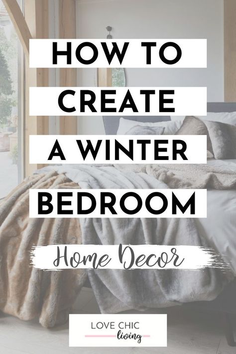 There's nothing quite like having a cozy winter bedroom. These 5 winter bedroom decor ideas will inspire you to change your room with the seasons. Mix up your colour scheme, discover the latest mood lighting trends and see other easy ways to add winter decor to your bedroom #lovechicliving Winter Coastal Bedroom, Winter Themed Bedroom Ideas, Winter Bedding Cozy Bedroom Ideas, Winter Bedroom Decor Ideas, Winter Bedding Cozy Bedroom, Cozy Winter Bedroom Ideas, Winter Bedroom Decor Cozy, Winter Cozy Bedroom, Cosy Winter Bedroom