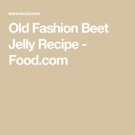 Beet Jam Recipe, Beet Jelly Recipe With Jello, Beet Jelly Recipe, Beet Jelly, Tomato Jam Recipe, Jello Gelatin, Cooking Beets, Food Preserving, Jelly Recipe