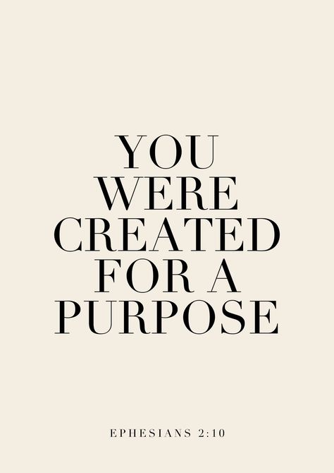 God Created You For A Purpose, You Were Created For A Purpose, God Created You, Job 22:28 Wallpaper, Made In The Image Of God, Ephesians 2:10, Purpose Aesthetic, Black And Beige Aesthetic, Black And White Scripture