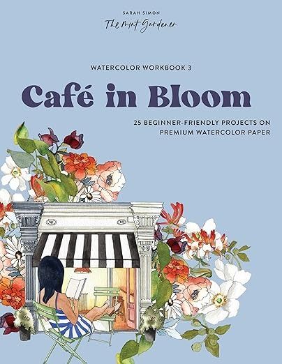 Amazon.com: Watercolor Workbook: Café in Bloom: 25 Beginner-Friendly Projects on Premium Watercolor Paper (Watercolor Workbook Series): 9781761380280: Simon, Sarah, Paige Tate & Co.: Books Watercolor Workbook, Watercolor Books, Watercolor Projects, Drawing Skills, Plant Lady, Book Synopsis, Watercolor Techniques, Christmas 2024, Flowers Nature