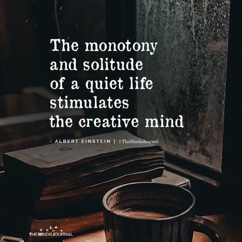 Time To Be Quiet Quote, Quiet The Mind Quotes, Simple Quiet Life Quotes, A Quiet Life Quotes, Creative Mind Quotes, Quiet Life Quotes, Walk With Jesus, Quiet The Mind, A Quiet Life