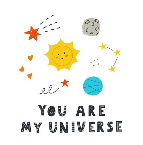 Children card with cute space objects, hearts and with lettering You are my universe. Perfect for nursery poster. Vector hand drawn illustration. You Are My Universe, Space Objects, Illustration Advertisement, My Universe, Space Illustration, Nursery Poster, Hand Drawn Illustration, Drawn Illustration, Vector Hand