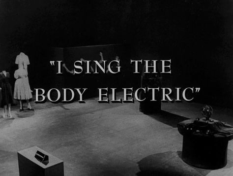 I Sing The Body Electric, The Twilight Zone, Twilight Zone, Body Electric, Science Fiction, The Body, Singing, Tech Company Logos, The Past