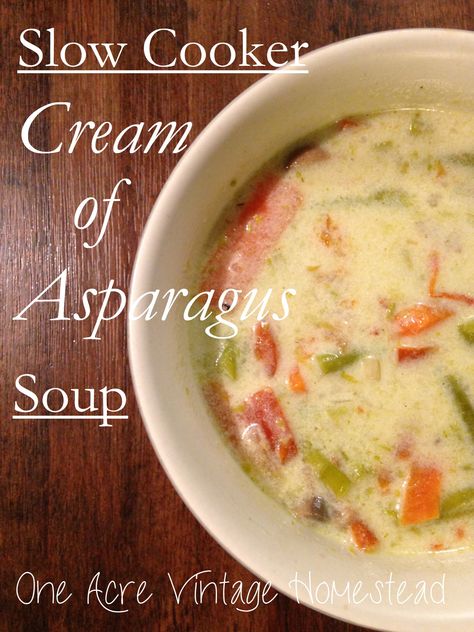 Asparagus Soup Healthy, Asparagus Recipes Soup, Soup For Winter, Vintage Homestead, Soup With Mushrooms, Cream Of Asparagus, Cream Of Asparagus Soup, Creamed Asparagus, Cheap Clean Eating