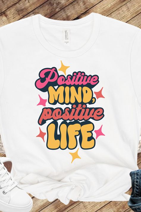 Positive Mind Positive Life T-Shirt, Retro Tee, Positive Quote Shirt, Saying T-Shirt, Slogan Shirt, Quotes T-Shirt, Gifts for Him and Her Positive Mind Positive Life, Pto Ideas, Positive Tees, Shirt Quotes, Slogan Shirts, Summer Graphic Tee, T Shirt Painting, Positive Shirt, Quote Shirt