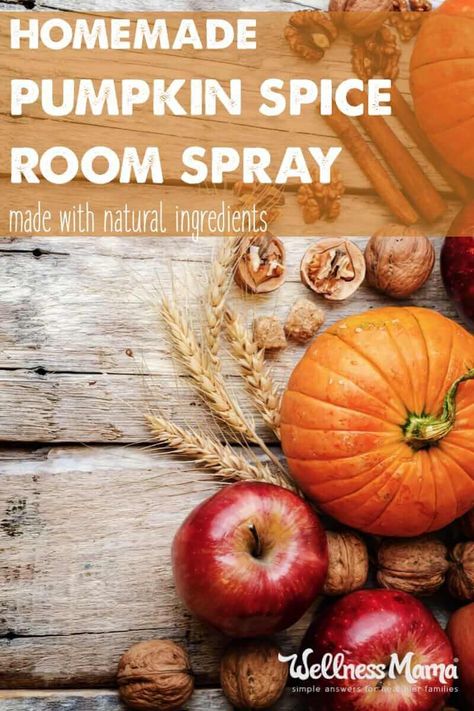 Homemade Pumpkin Spice Spray | Wellness Mama Room Spray Recipe, Diy Room Spray, Diy Pumpkin Spice, Fall Essential Oils, Homemade Air Freshener, Homemade Pumpkin Spice, Pumpkin Spice Candle, Wellness Mama, Pumpkin Scent