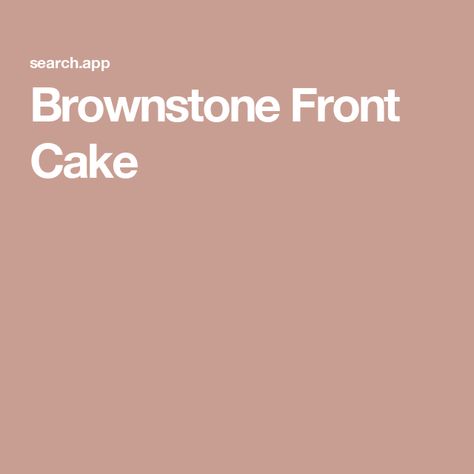 Brownstone Front Cake Brownstone Front Cake Recipe, Cooked Icing, Culture Quotes, Breakfast Party Foods, Easy Dinner Casseroles, Etiquette And Manners, Breakfast Party, Candy Thermometer, Plant Problems