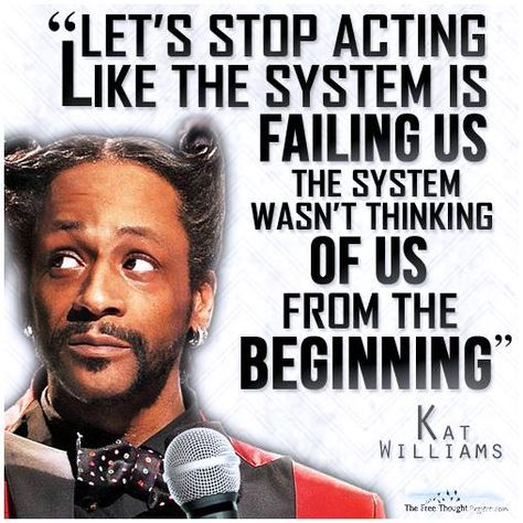 Katt Williams Quotes, Psalms 23 4, Kat Williams, White Jesus, Katt Williams, Systems Thinking, Black Entertainment, Protest Signs, Intersectional Feminism