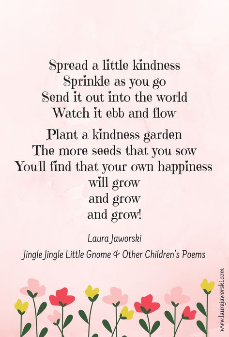 Kindness ♥ | www.laurajaworski.com Kindness Quotes For School, Poems About Kindness, Poem About Kindness, Inspirational Poems For Kids, Kindness Poetry, Bedtime Poems, Kindness Poem, Peace Poems, Laura Jaworski