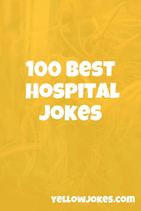 100 Best Hospital Jokes Hospital Jokes Humor, Hospital Humor Patient Hilarious, Funny Hospital, Hospital Humor, Nurse Jokes, Best Hospitals, One Liner, Dad Jokes, Find A Job